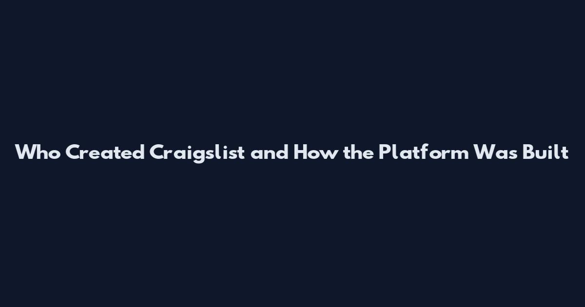 Who Created Craigslist and How the Platform Was Built