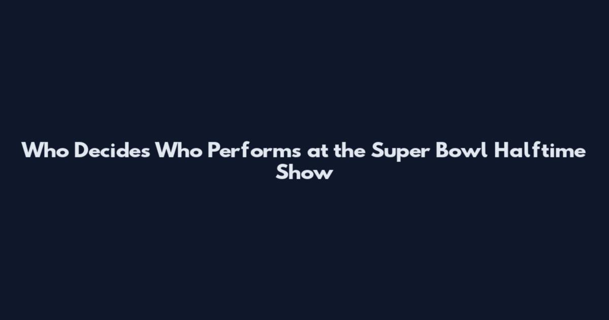 Who Decides Who Performs at the Super Bowl Halftime Show