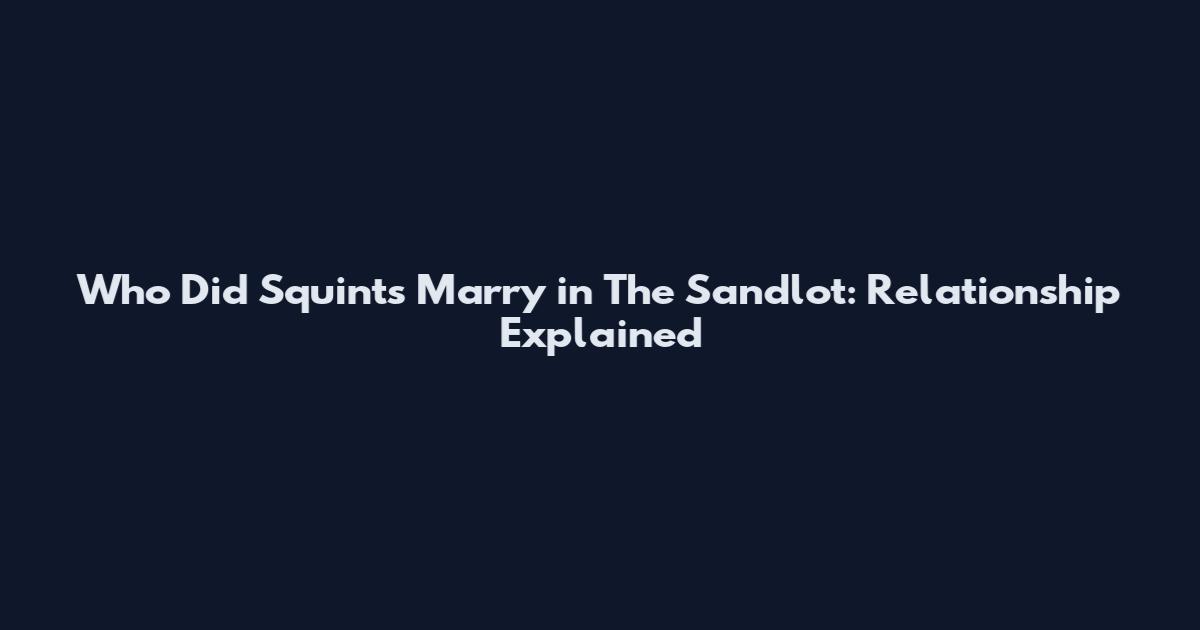 Who Did Squints Marry in The Sandlot: Relationship Explained