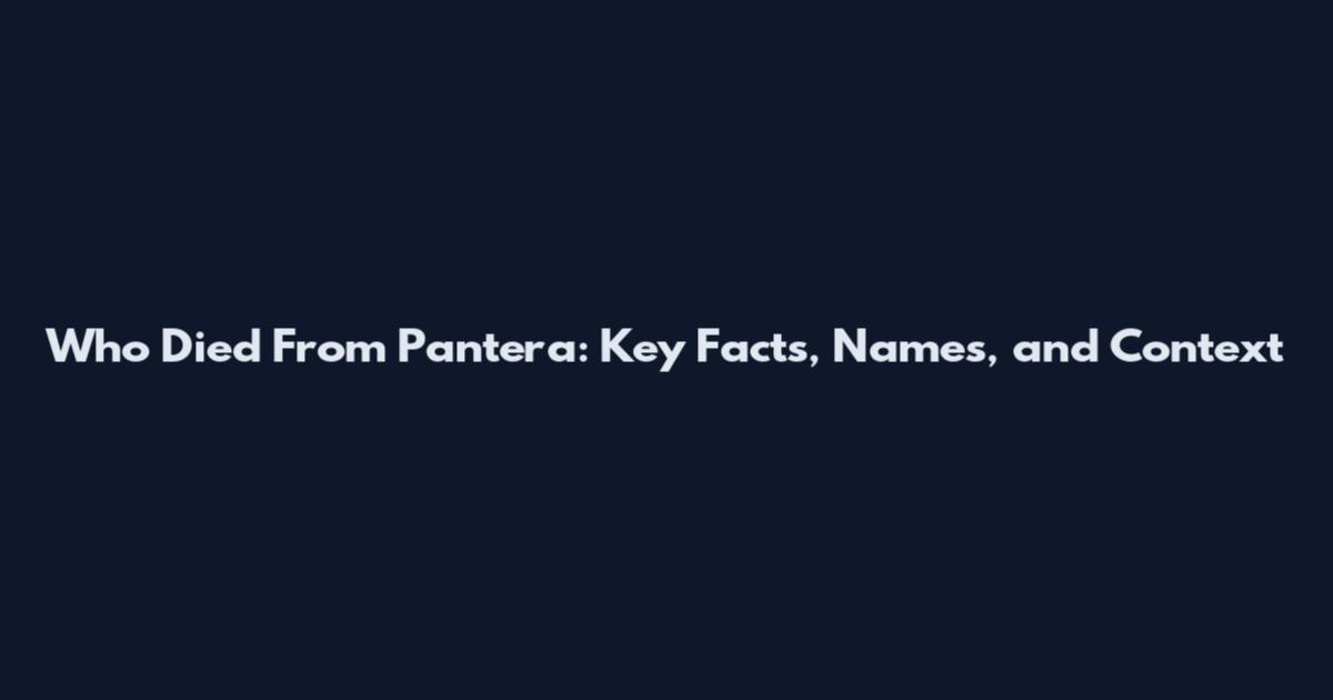 Who Died From Pantera: Key Facts, Names, and Context