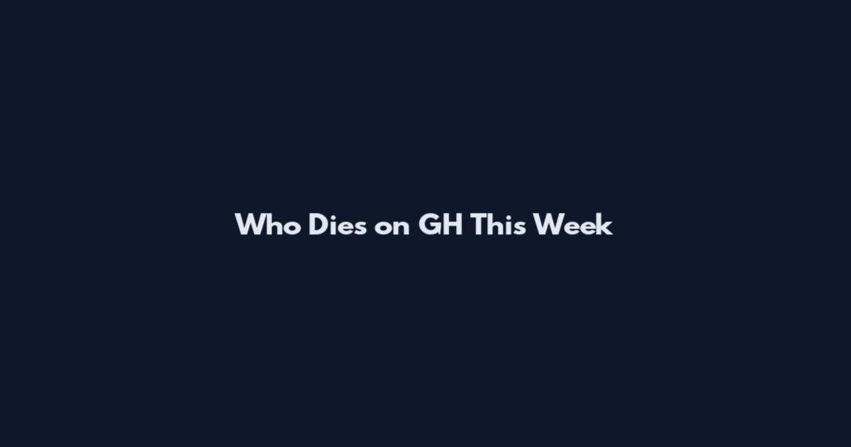 Who Dies on GH This Week