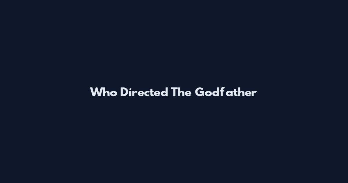 Who Directed The Godfather