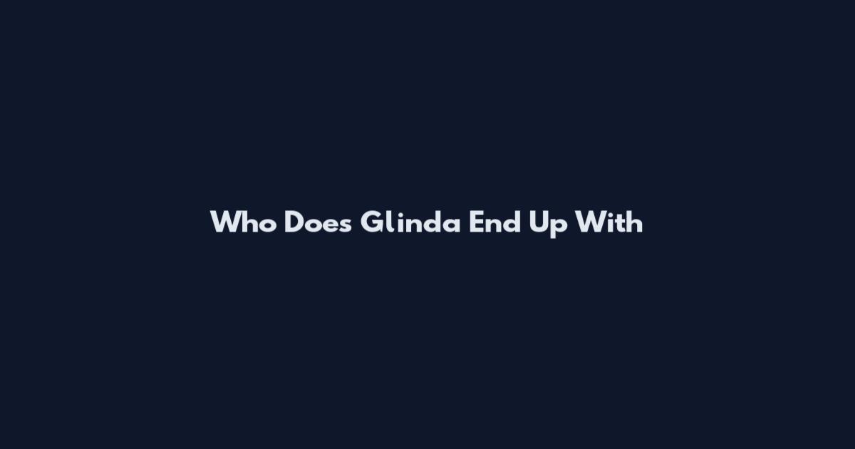 Who Does Glinda End Up With