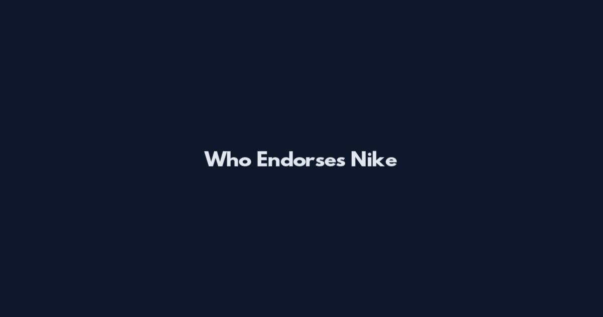 Who Endorses Nike