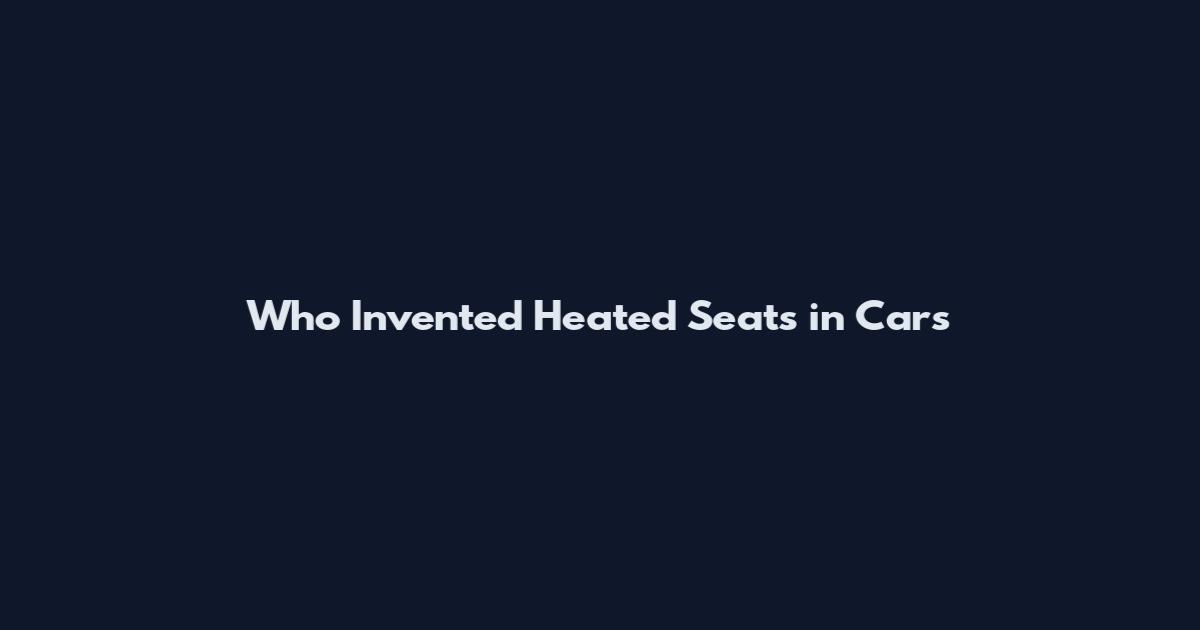Who Invented Heated Seats in Cars