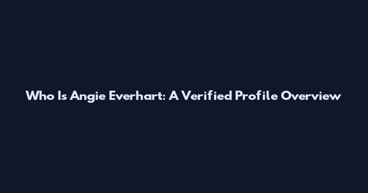 Who Is Angie Everhart: A Verified Profile Overview