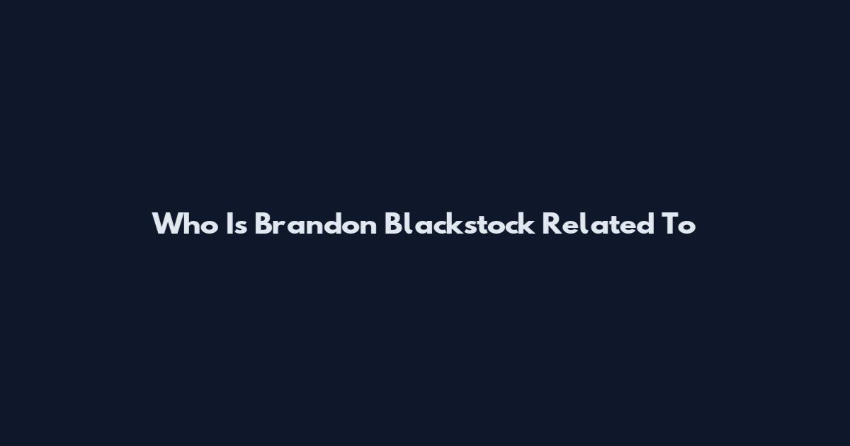 Who Is Brandon Blackstock Related To