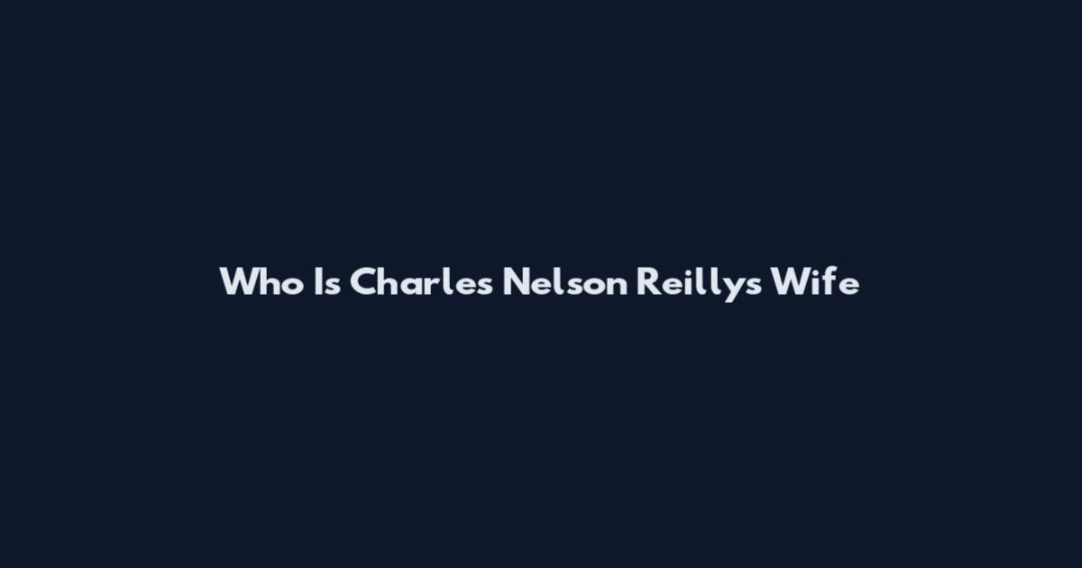 Who Is Charles Nelson Reilly's Wife
