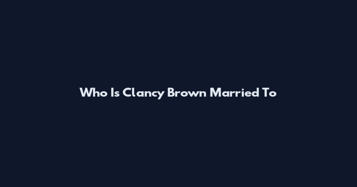 Who Is Clancy Brown Married To