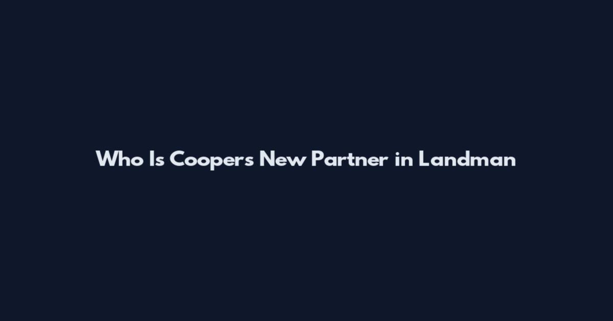 Who Is Cooper's New Partner in Landman