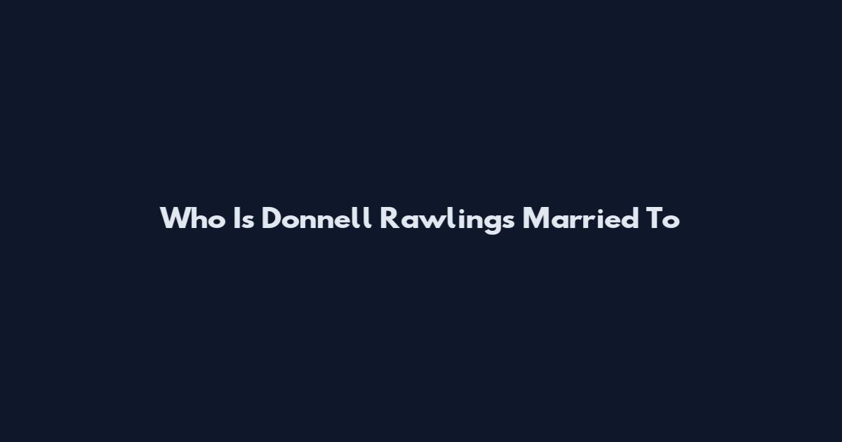 Who Is Donnell Rawlings Married To