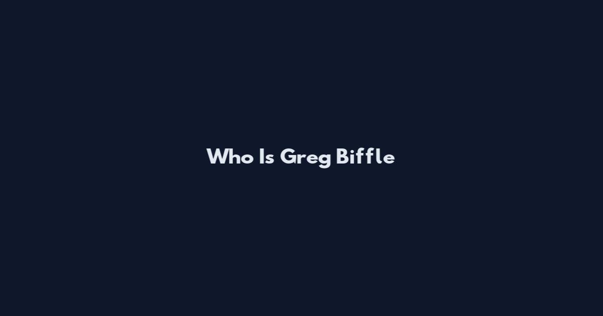 Who Is Greg Biffle