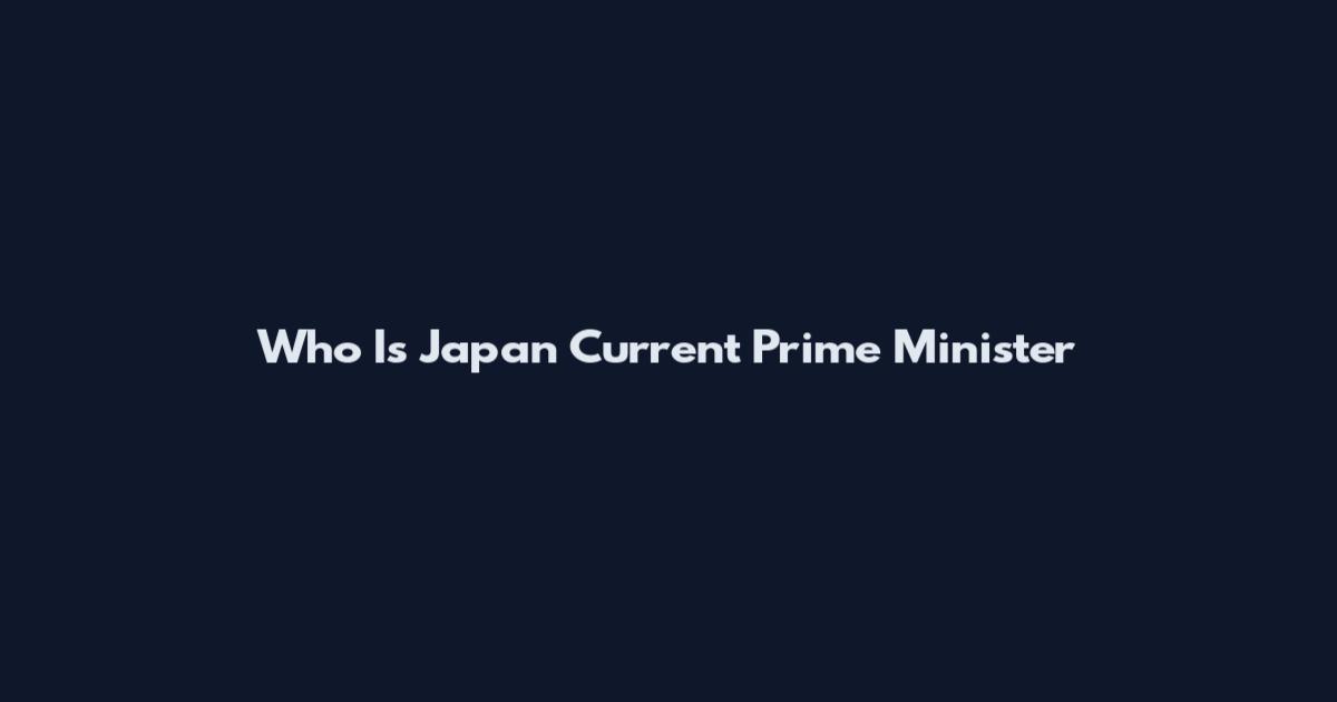 Who Is Japan Current Prime Minister