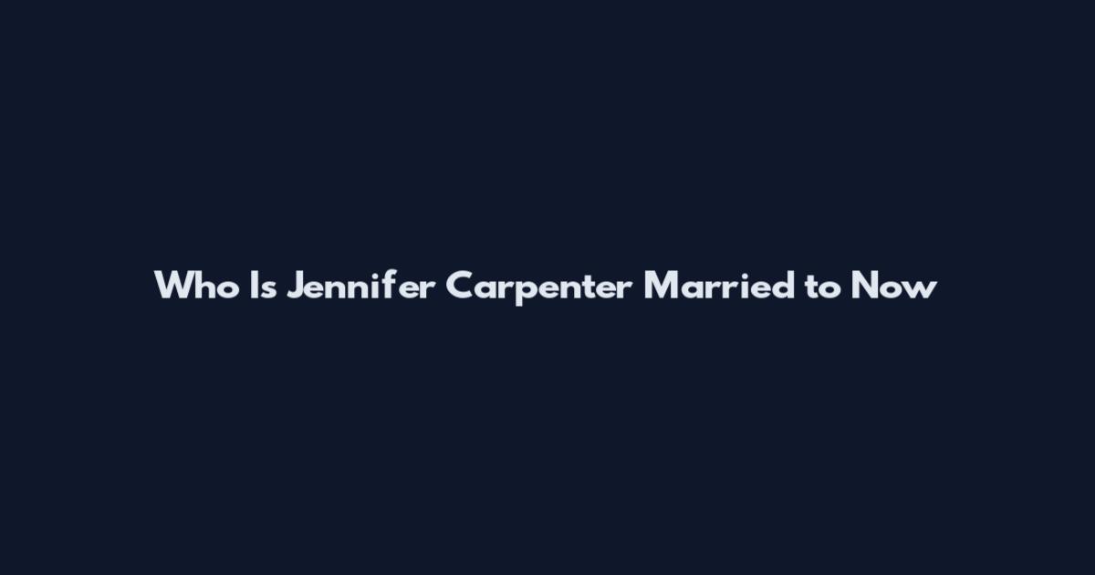 Who Is Jennifer Carpenter Married to Now