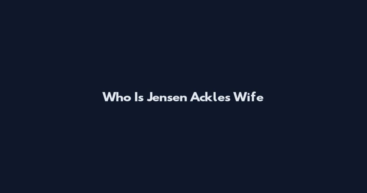 Who Is Jensen Ackles Wife