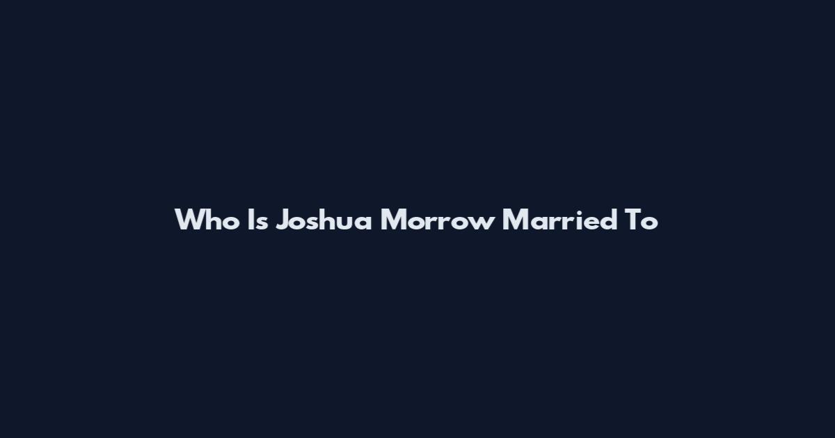 Who Is Joshua Morrow Married To