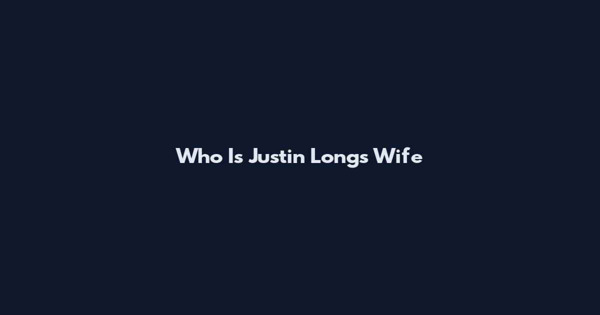 Who Is Justin Long's Wife