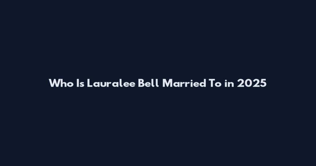 Who Is Lauralee Bell Married To in 2025
