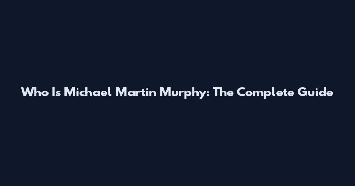 Who Is Michael Martin Murphy: The Complete Guide