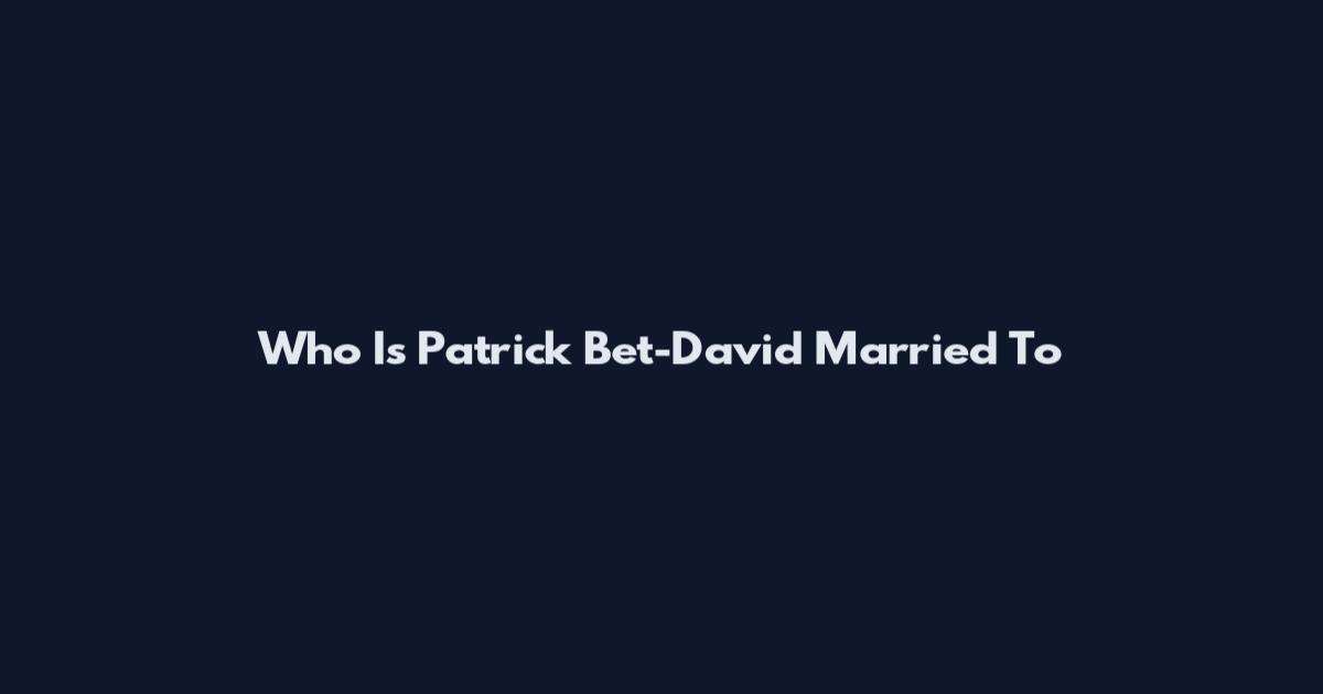 Who Is Patrick Bet-David Married To