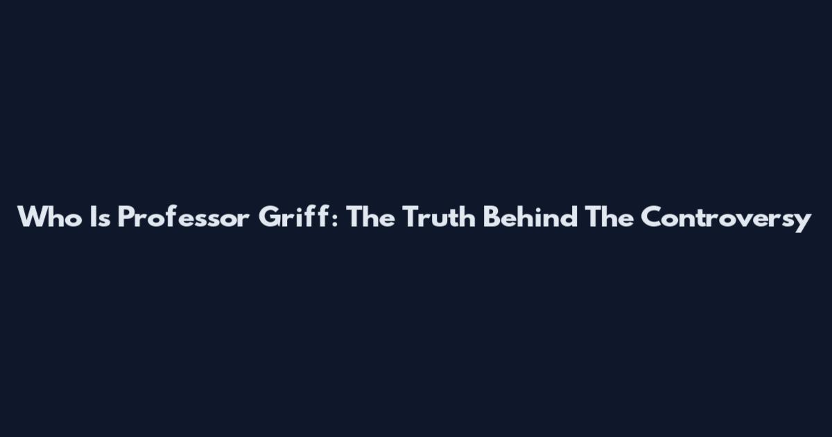Who Is Professor Griff: The Truth Behind The Controversy