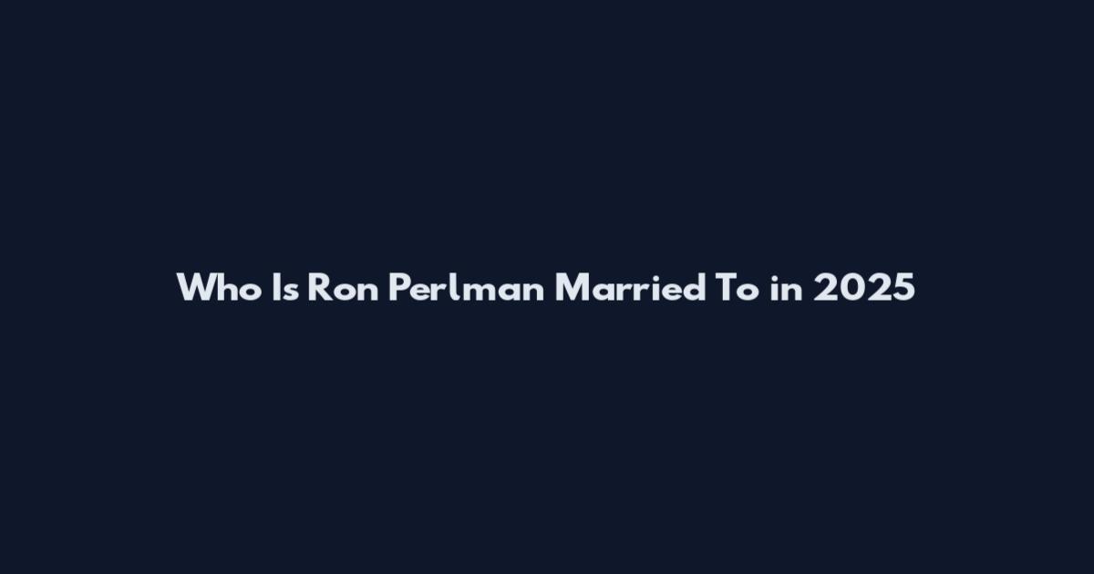 Who Is Ron Perlman Married To in 2025