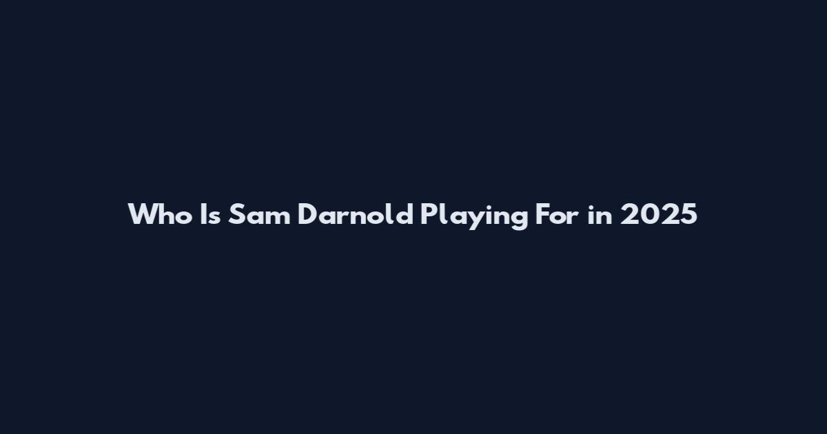 Who Is Sam Darnold Playing For in 2025