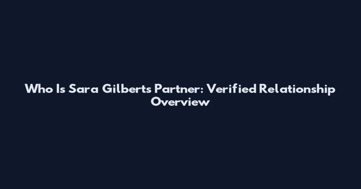 Who Is Sara Gilbert's Partner: Verified Relationship Overview