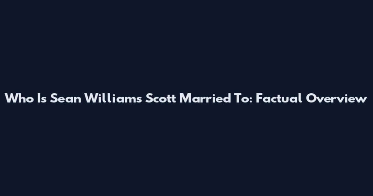 Who Is Sean Williams Scott Married To: Factual Overview