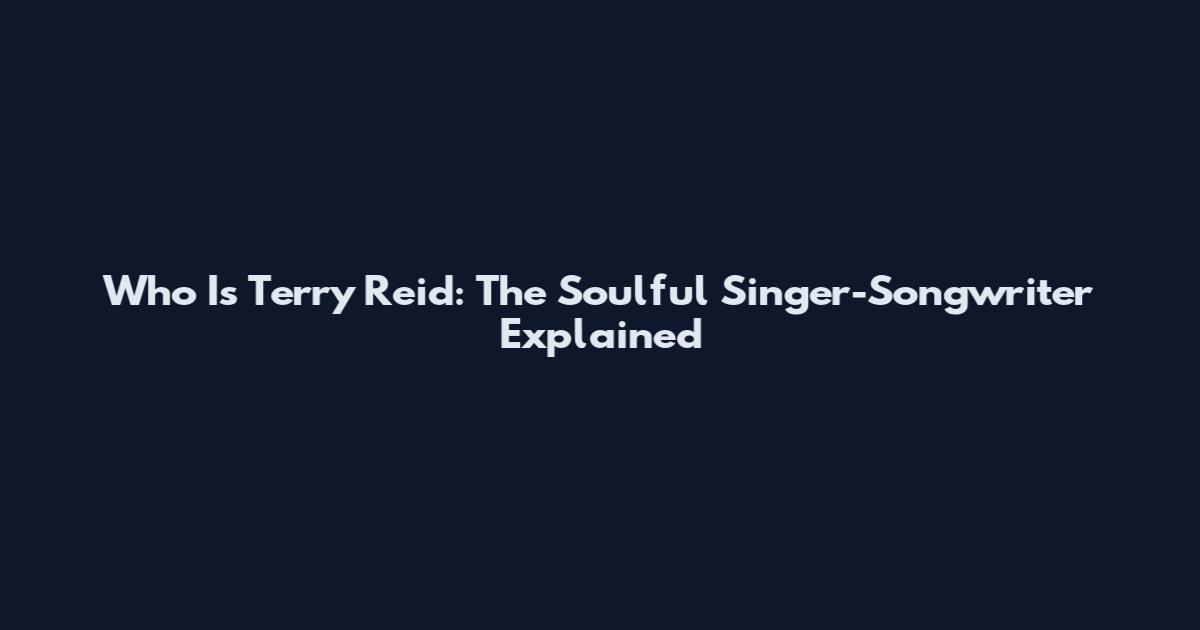 Who Is Terry Reid: The Soulful Singer-Songwriter Explained