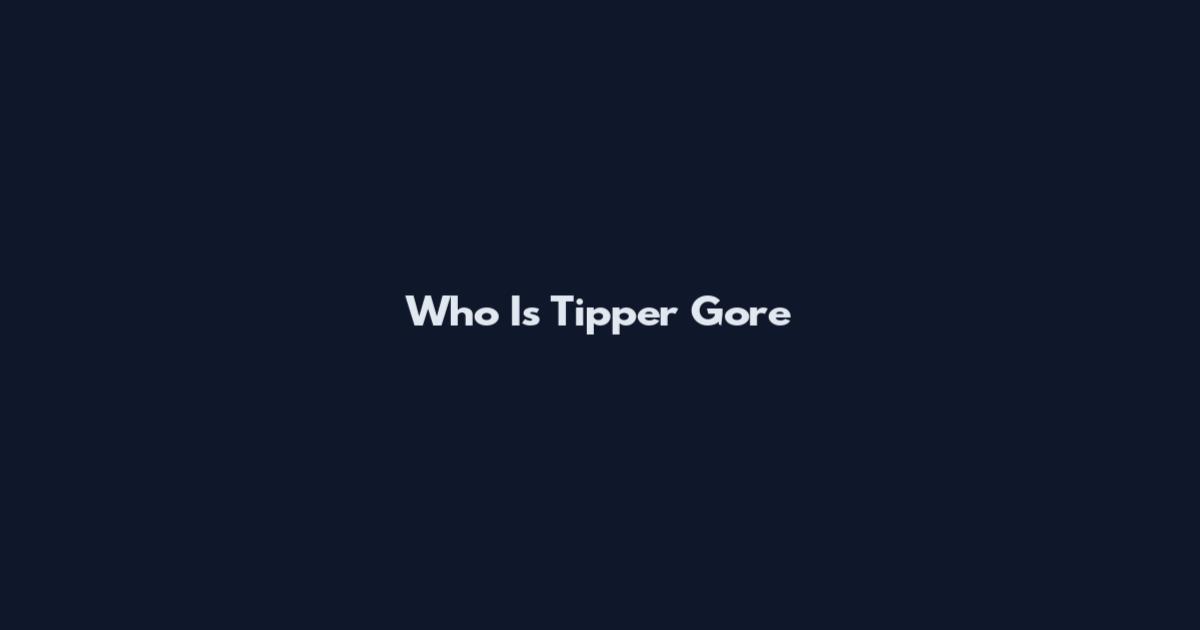 Who Is Tipper Gore