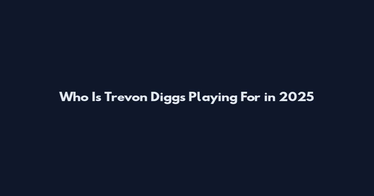 Who Is Trevon Diggs Playing For in 2025