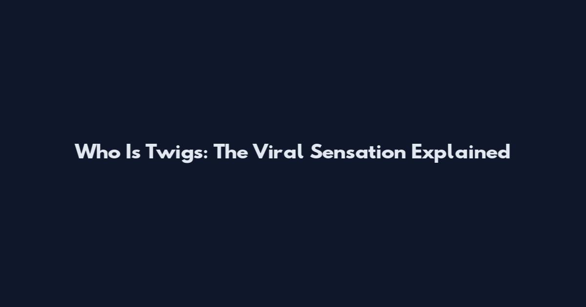 Who Is Twigs: The Viral Sensation Explained