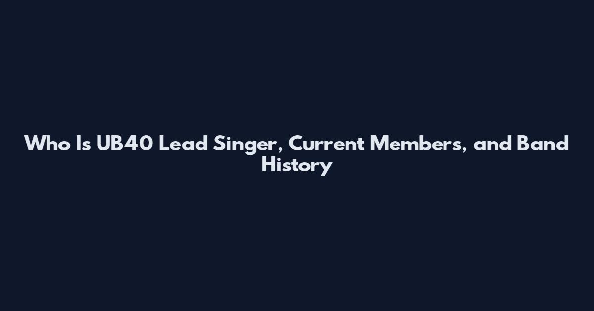 Who Is UB40 Lead Singer, Current Members, and Band History