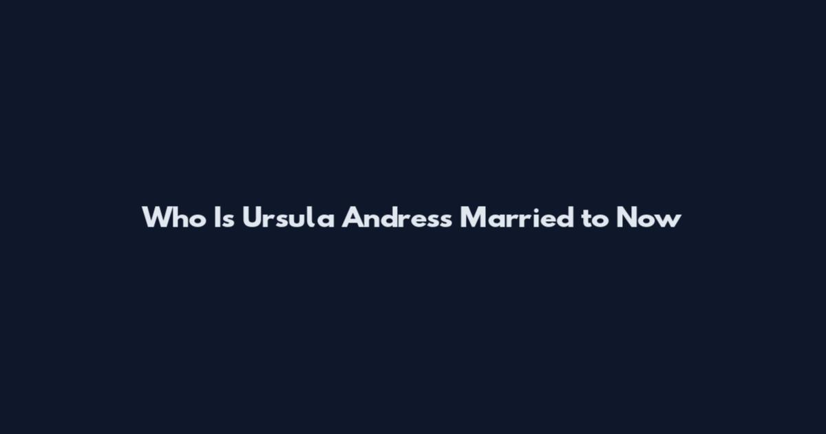 Who Is Ursula Andress Married to Now