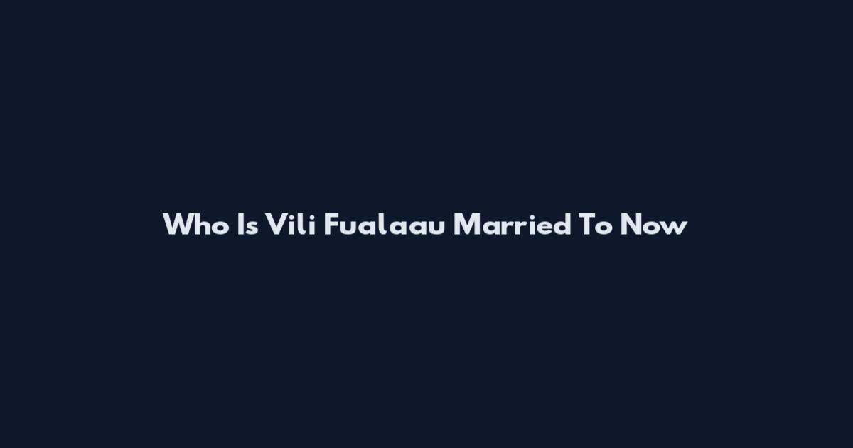 Who Is Vili Fualaau Married To Now