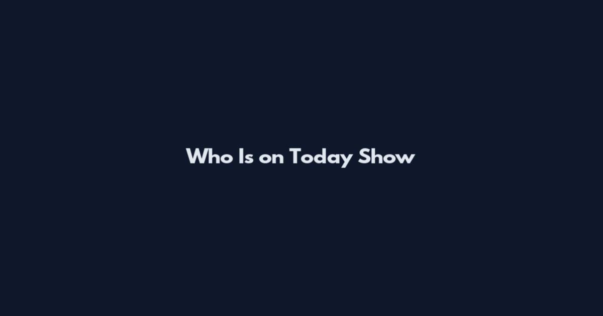 Who Is on Today Show