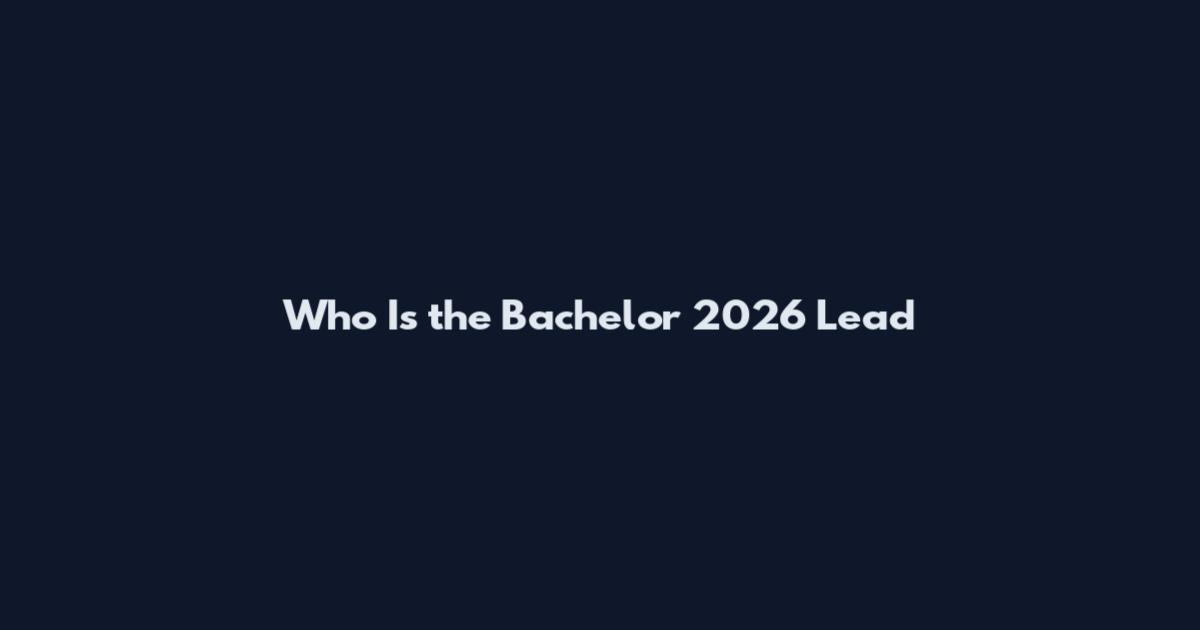 Who Is the Bachelor 2026 Lead