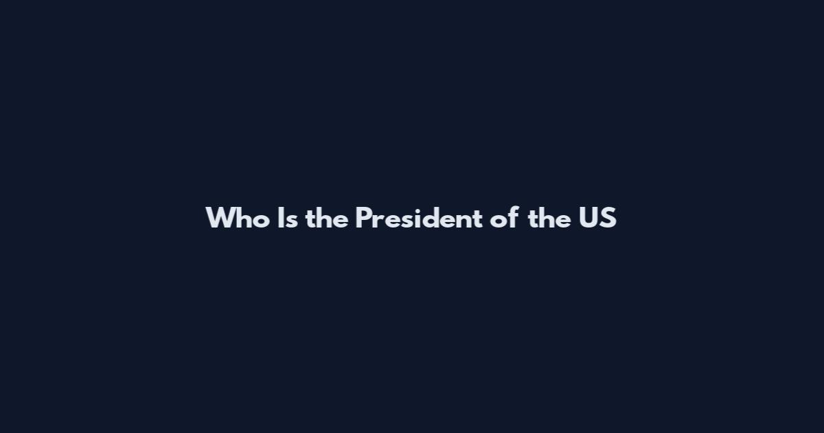 Who Is the President of the US