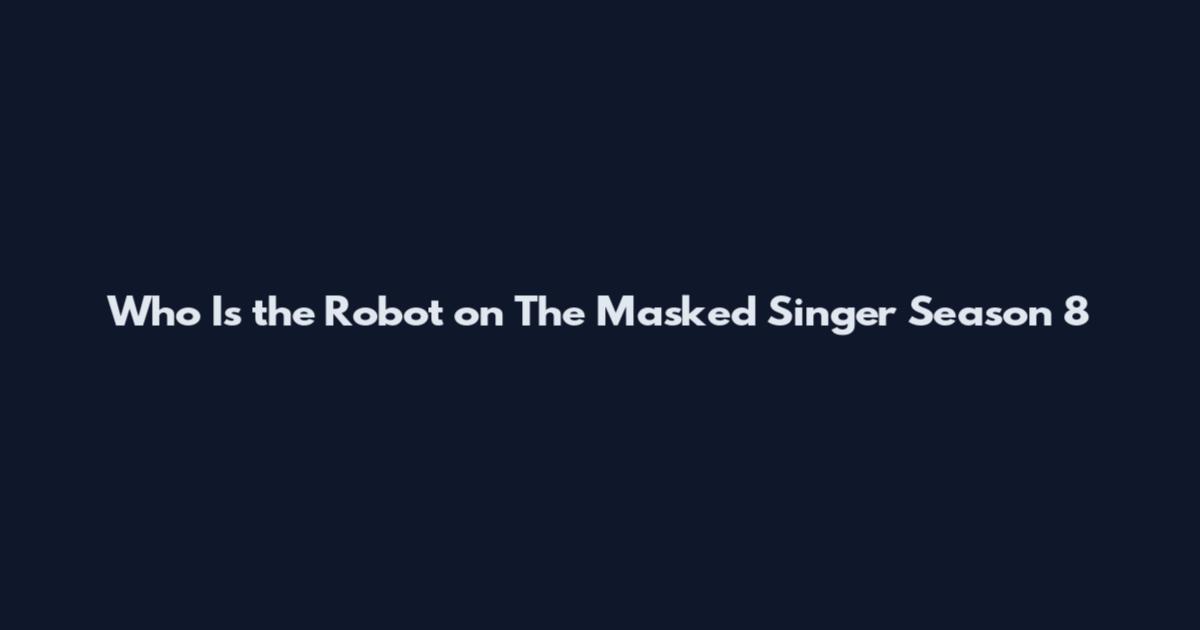 Who Is the Robot on The Masked Singer Season 8