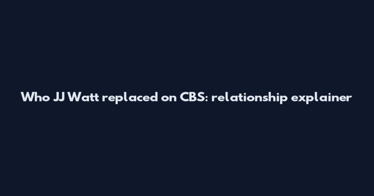 Who JJ Watt replaced on CBS: relationship explainer