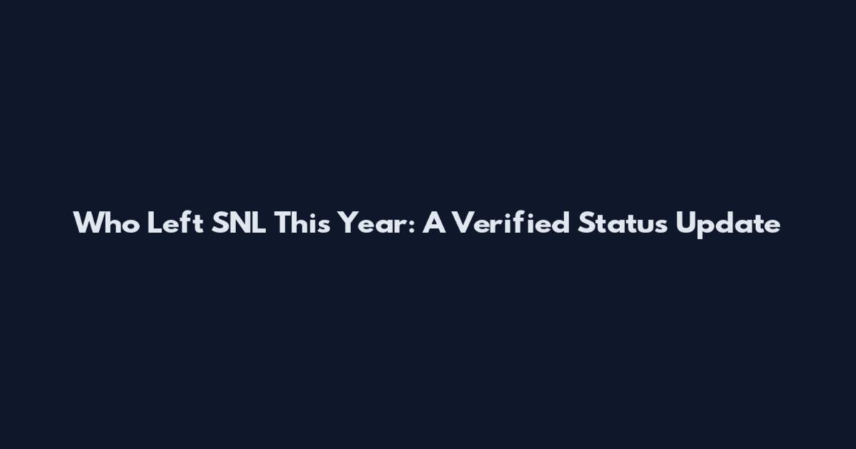 Who Left SNL This Year: A Verified Status Update