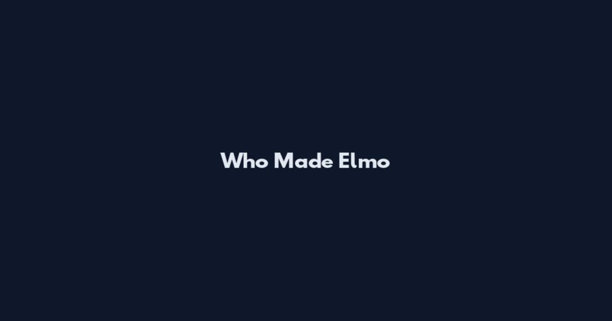 Who Made Elmo