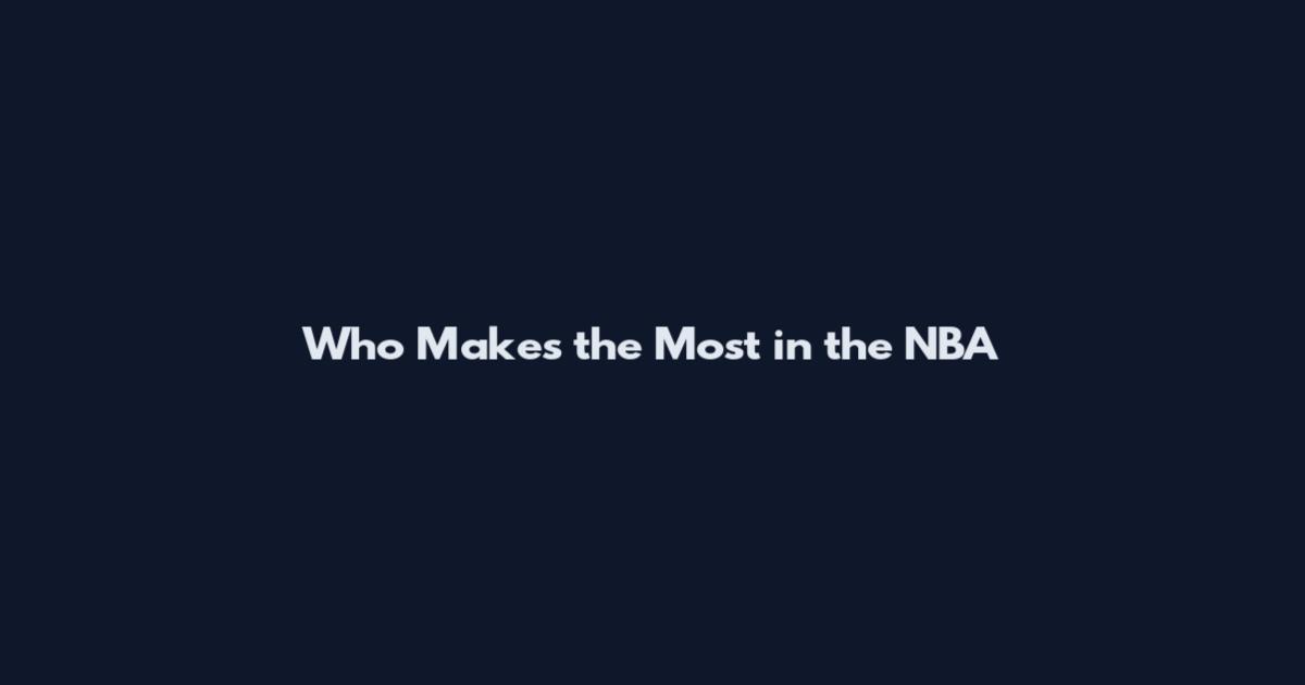 Who Makes the Most in the NBA