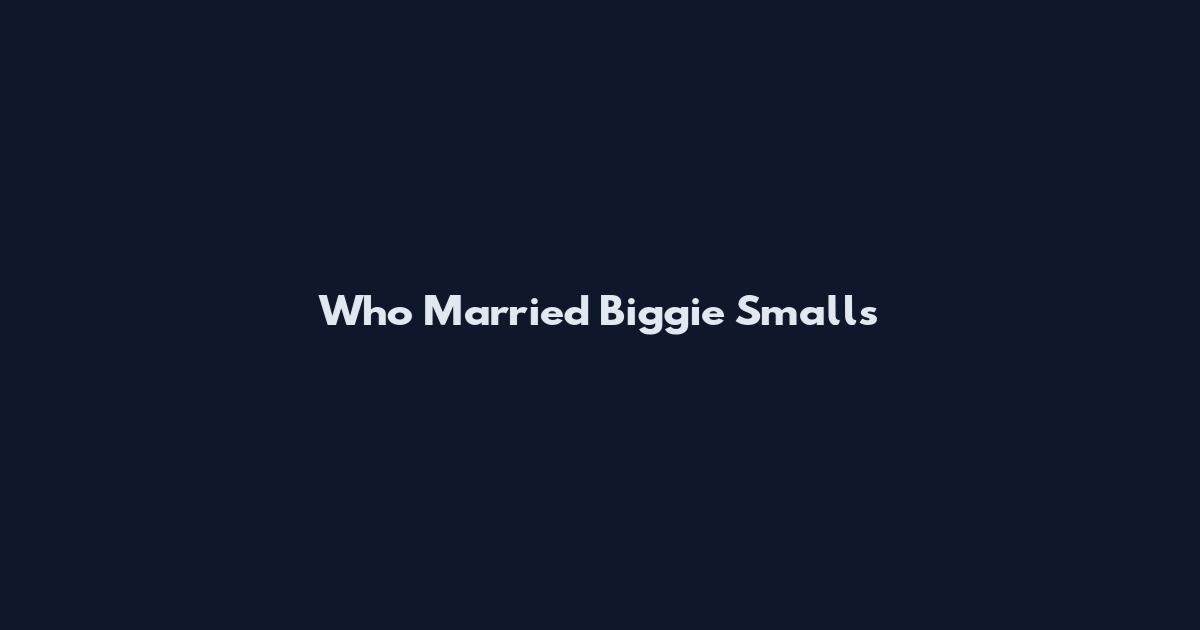 Who Married Biggie Smalls