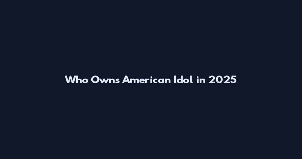 Who Owns American Idol in 2025