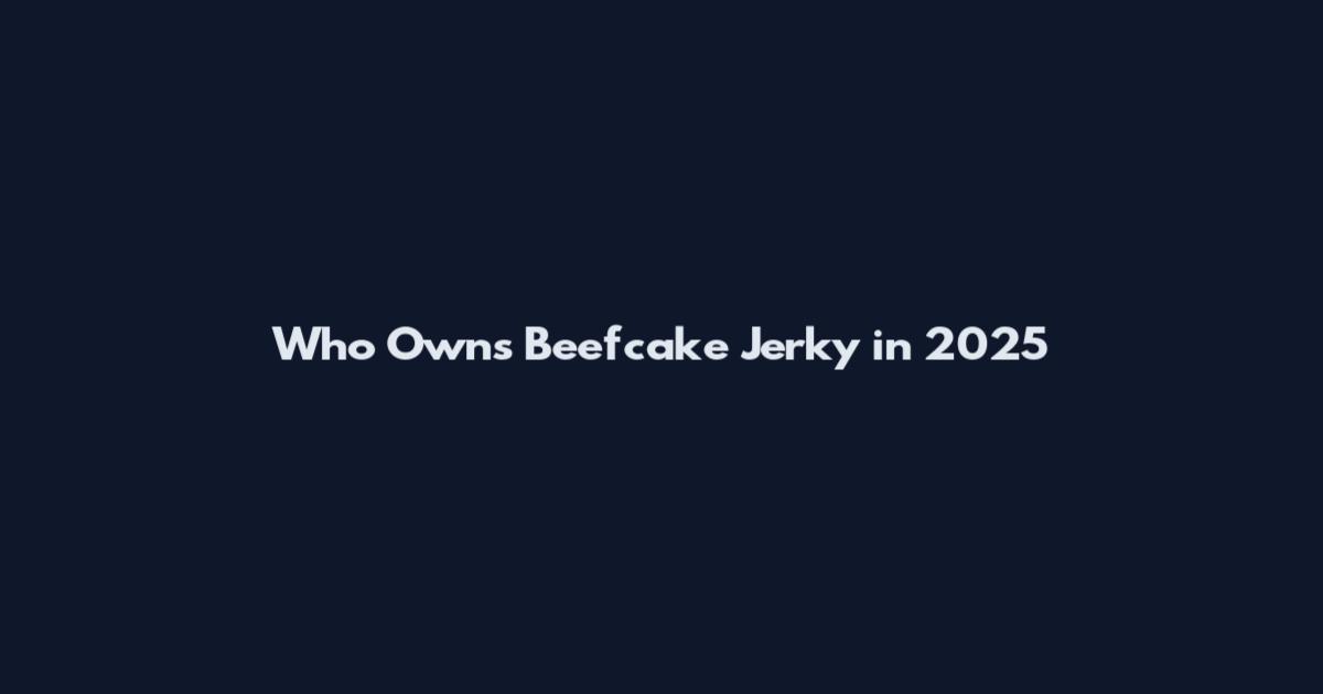 Who Owns Beefcake Jerky in 2025