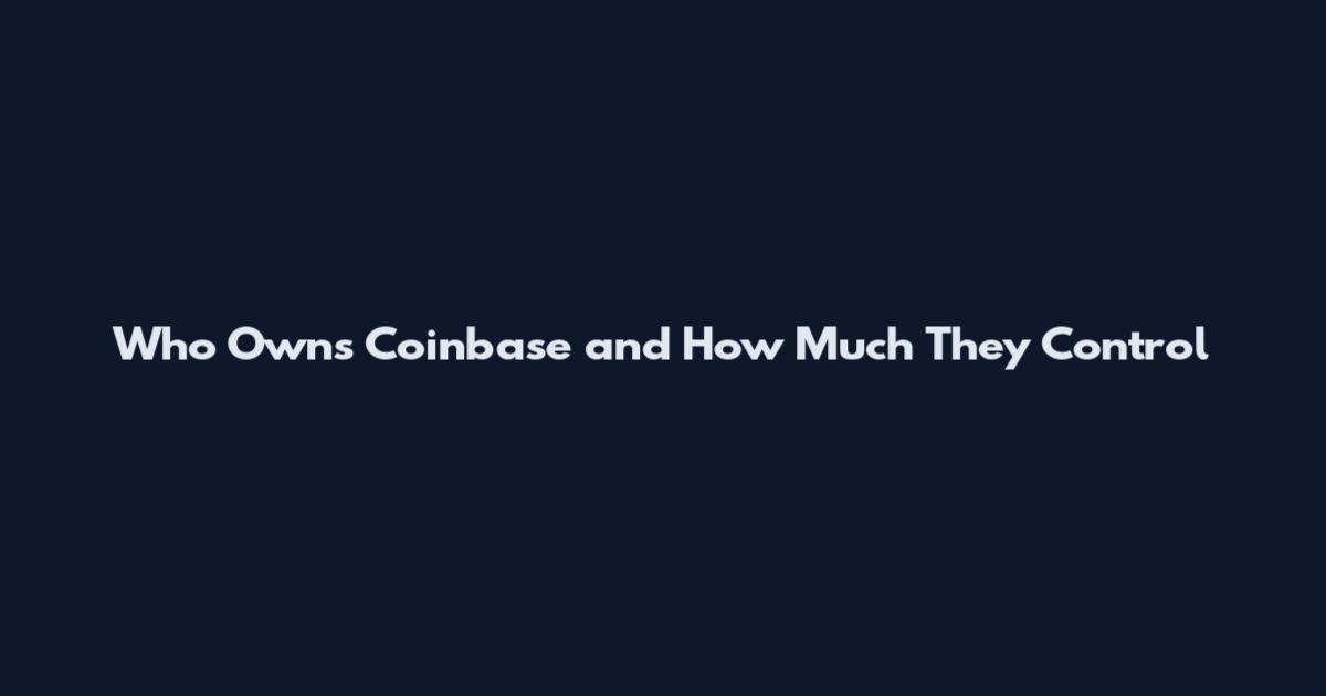 Who Owns Coinbase and How Much They Control