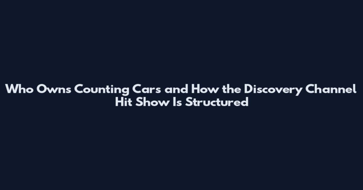 Who Owns Counting Cars and How the Discovery Channel Hit Show Is Structured