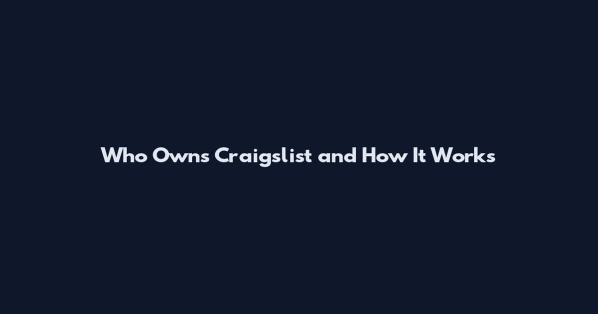Who Owns Craigslist and How It Works